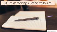 10 Tips on Writing a Reflective Journal