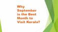 Why September is the Best Month to Visit Kerala? PowerPoint PPT Presentation