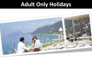 Adult Only Holidays at Affordable Prices