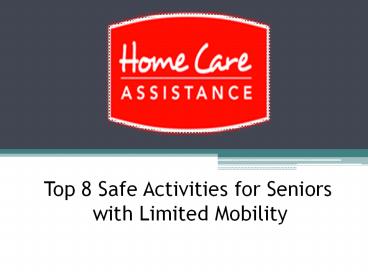 Top 8 Safe Activities for Seniors with Limited Mobility