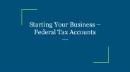 Starting Your Business – Federal Tax Accounts (1)