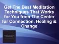 Get The Best Meditation Techniques That Work for You from The Center for Connection, Healing & Change PowerPoint PPT Presentation