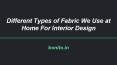 Different Types of Fabric Use at Home for Interior Design (1) PowerPoint PPT Presentation