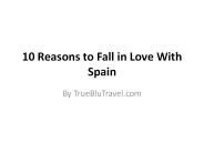 10 Reasons to Fall in Love With Spain