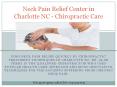 Neck Pain Relief Center in Charlotte NC - Chiropractic Care PowerPoint PPT Presentation