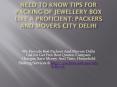 Need To Know Tips For Packing Of Jewellery Box Like A Proficient: Packers And Movers City Delhi