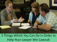 3 Things Which You Can Do in Order to Help Your Lawyer Win Lawsuit PowerPoint PPT Presentation