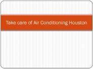 Take care of Air Conditioning Houston