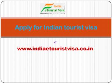 Apply for Indian tourist visa & have memorable trip in India