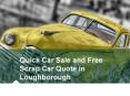 Quick Car Sale and Free Scrap Car Quote in Loughborough PowerPoint PPT Presentation