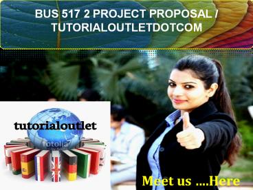 BUS 517 2 PROJECT PROPOSAL / TUTORIALOUTLETDOTCOM
