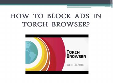 Block Ads in Torch Browser Tollfree Number