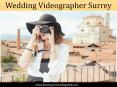 Wedding Videographer Surrey PowerPoint PPT Presentation