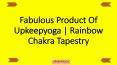 Fabulous Product Of Upkeepyoga | Rainbow Chakra Tapestry (1) PowerPoint PPT Presentation