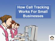 How Call Tracking Works For Small Businesses