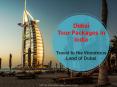 Cheapest Dubai Holiday Packages In India PowerPoint PPT Presentation