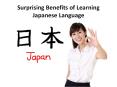 Surprising Benefits of Learning Japanese Language PowerPoint PPT Presentation