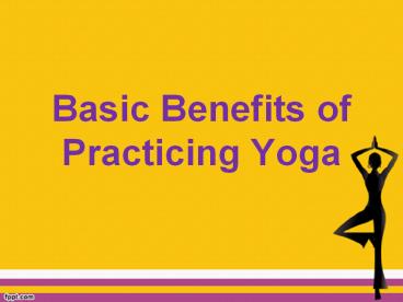 Basic Benefits of Practicing Yoga