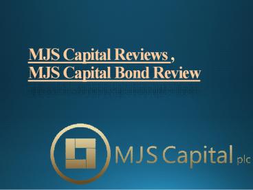 MJS Capital Bond Review, MJS Capital Reviews