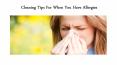 Cleaning Tips For When You Have Allergies PowerPoint PPT Presentation