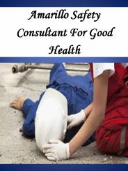 Amarillo Safety Consultant For Good Health