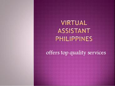Virtual Assistant Philippines offers top quality services