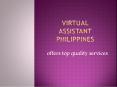 Virtual Assistant Philippines offers top quality services PowerPoint PPT Presentation