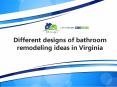 Different designs of bathroom remodeling ideas in Virginia PowerPoint PPT Presentation