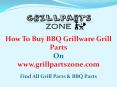 BBQ Grillware Parts and Gas Grill Replacement Parts at Grill Parts Zone PowerPoint PPT Presentation