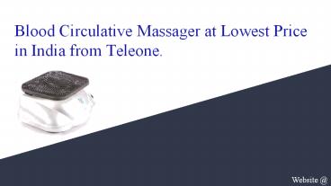 Blood Circulative Massager at Lowest Price in India from Teleone.