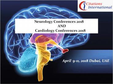 Neurology Conferences 2018 | Cardiology Conferences 2018 | Dubai, UAE 2018