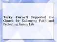 Terry Cornell Supported the Church for Enhancing Faith and Protecting Family Life PowerPoint PPT Presentation