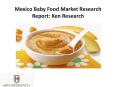 Mexico Baby Food Market Research Report: Ken Research PowerPoint PPT Presentation