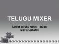 Latest Telugu News, Telugu Movie Updates, Online Telugu News, News in Telugu – Telugu Mixer PowerPoint PPT Presentation