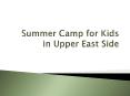 Summer Camp for Kids in Upper East Side PowerPoint PPT Presentation