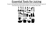 Essential tools for juicing