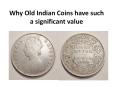 Why Old Indian Coins have such a significant value PowerPoint PPT Presentation