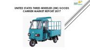 United States Three-Wheeler (3W) Goods Carrier Market Report 2017