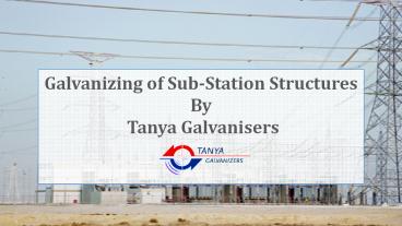 Galvanizing of sub station structures by tanya galvanisers