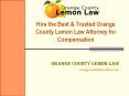 Hire the Best & Trusted Orange County Lemon Law Attorney for Compensation PowerPoint PPT Presentation