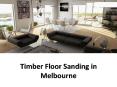 Timber Floor Sanding Melbourne PowerPoint PPT Presentation