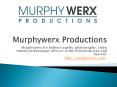 Murphywerx Productions Business Video Services Pensacola PowerPoint PPT Presentation