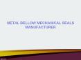 Metal Bellow Mechanical Seals Manufacturers in India PowerPoint PPT Presentation