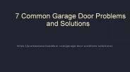 7 Common Garage Door Problems and Solutions
