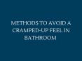 Method to avoid a cramped-up feel in bathroom PowerPoint PPT Presentation
