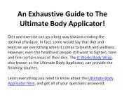 An Exhaustive Guide to The Ultimate Body Applicator!