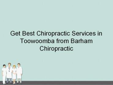 Get Best Chiropractic Services in Toowoomba from Barham Chiropractic