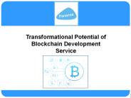 Transformational Potential of Blockchain Development Service