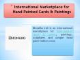 International Marketplace for Hand Painted Cards & Paintings PowerPoint PPT Presentation