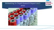 Biobanking In-Depth Research Report 2017-2022